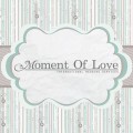 MOMENT OF LOVE