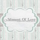 MOMENT OF LOVE