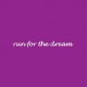 Run For The Dream