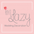 I’m Lazy Wedding Decoration